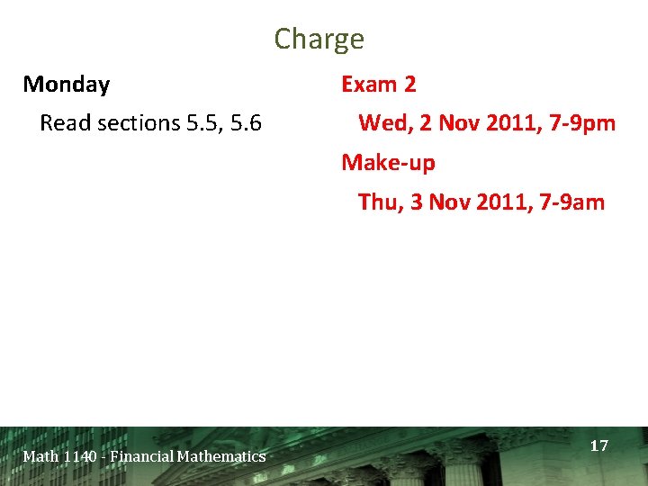 Charge Monday Read sections 5. 5, 5. 6 Exam 2 Wed, 2 Nov 2011,