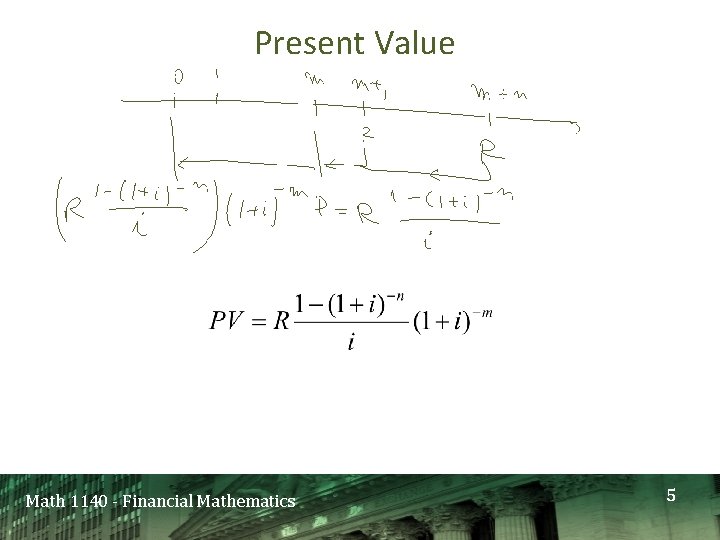 Present Value Math 1140 - Financial Mathematics 5 