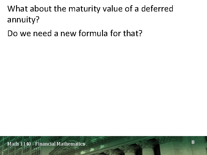 What about the maturity value of a deferred annuity? Do we need a new