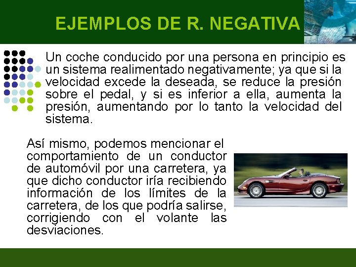 EJEMPLOS DE R. NEGATIVA Un coche conducido por una persona en principio es un
