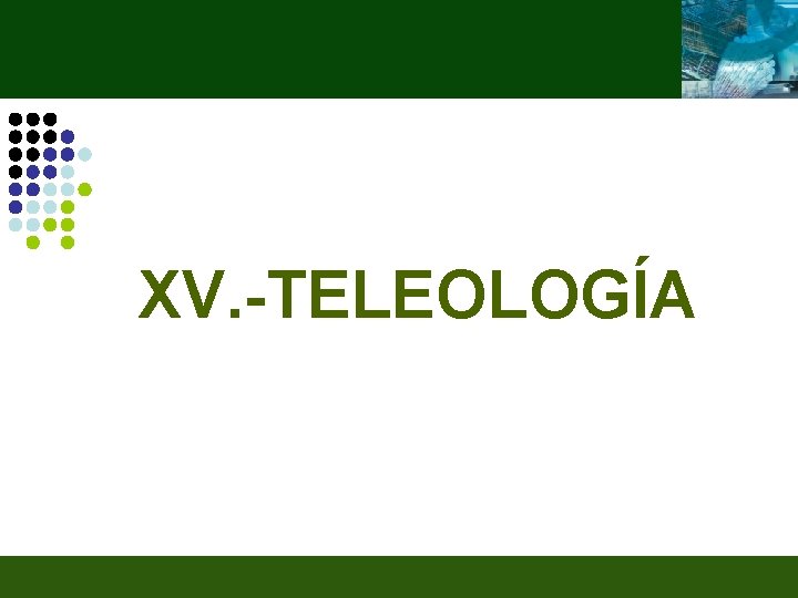 XV. -TELEOLOGÍA 