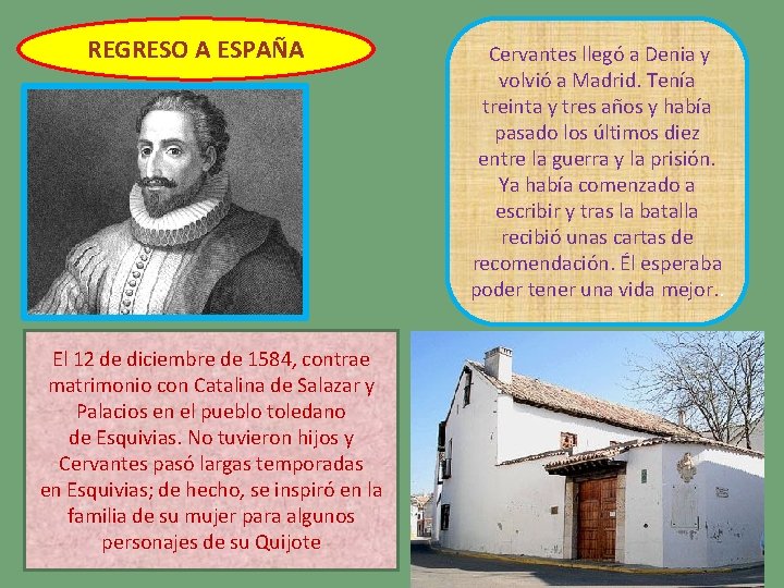 REGRESO A ESPAÑA El 12 de diciembre de 1584, contrae matrimonio con Catalina de