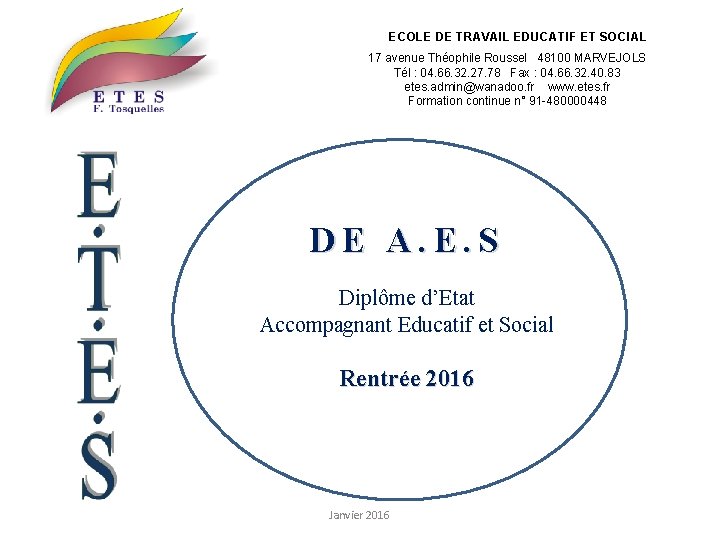 ECOLE DE TRAVAIL EDUCATIF ET SOCIAL 17 avenue Théophile Roussel 48100 MARVEJOLS Tél :