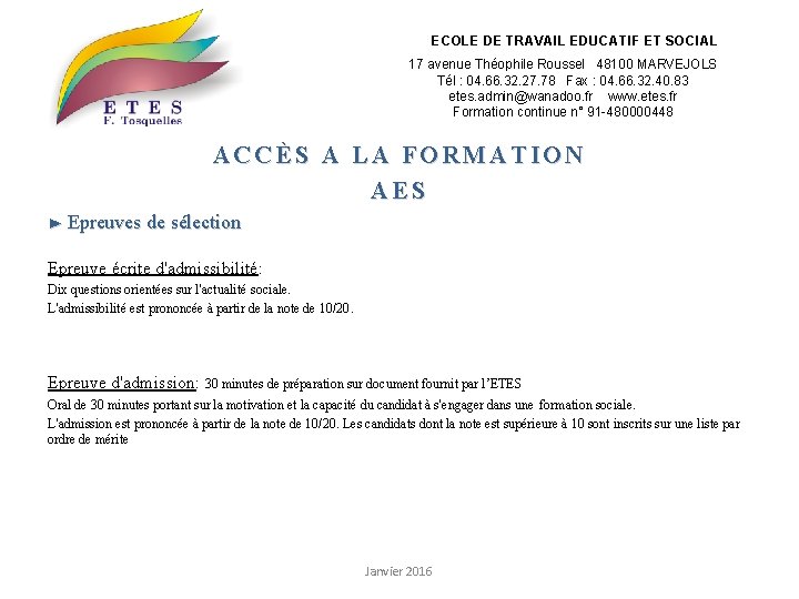 ECOLE DE TRAVAIL EDUCATIF ET SOCIAL 17 avenue Théophile Roussel 48100 MARVEJOLS Tél :