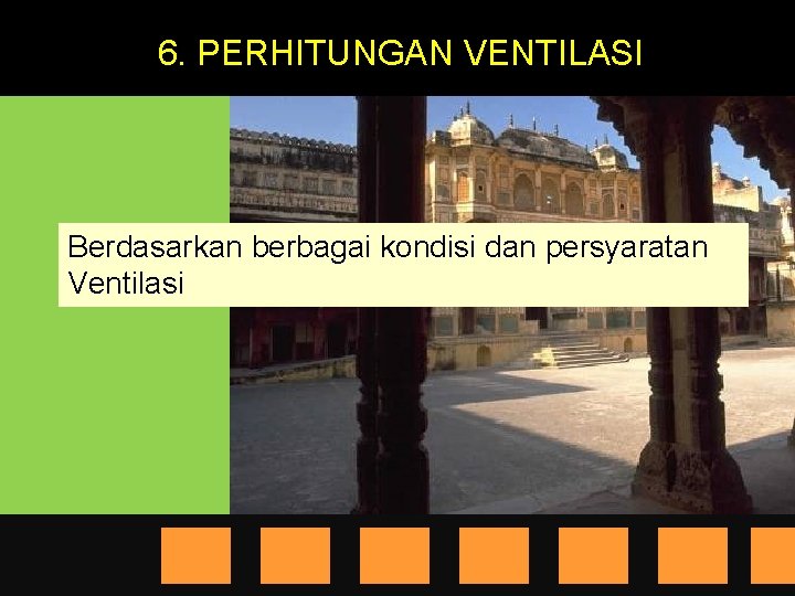 6. PERHITUNGAN VENTILASI Berdasarkan berbagai kondisi dan persyaratan Ventilasi 