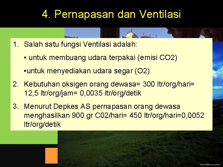 4. Pernapasan dan Ventilasi 1. Salah satu fungsi Ventilasi adalah: • untuk membuang udara