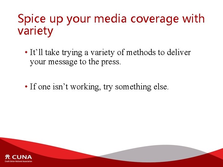 Spice up your media coverage with variety • It’ll take trying a variety of