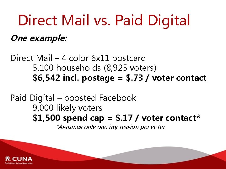 Direct Mail vs. Paid Digital One example: Direct Mail – 4 color 6 x