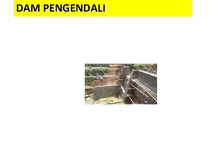 DAM PENGENDALI 