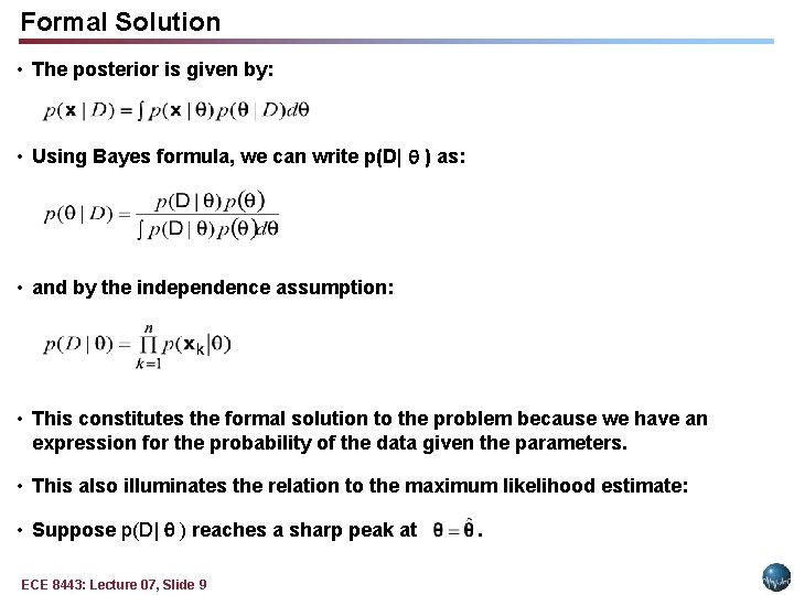 Formal Solution • The posterior is given by: • Using Bayes formula, we can Formal Solution • The posterior is given by: • Using Bayes formula, we can