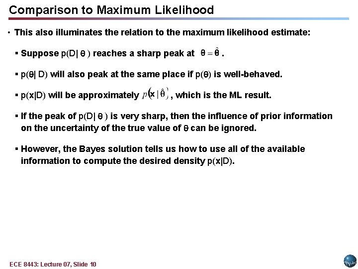Comparison to Maximum Likelihood • This also illuminates the relation to the maximum likelihood Comparison to Maximum Likelihood • This also illuminates the relation to the maximum likelihood
