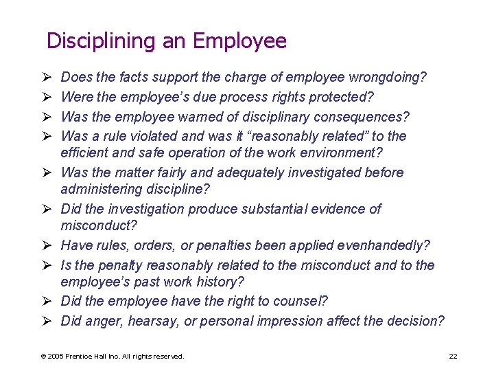 Disciplining an Employee Ø Ø Ø Ø Ø Does the facts support the charge