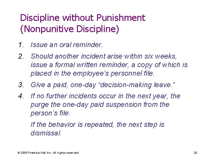 Discipline without Punishment (Nonpunitive Discipline) 1. Issue an oral reminder. 2. Should another incident