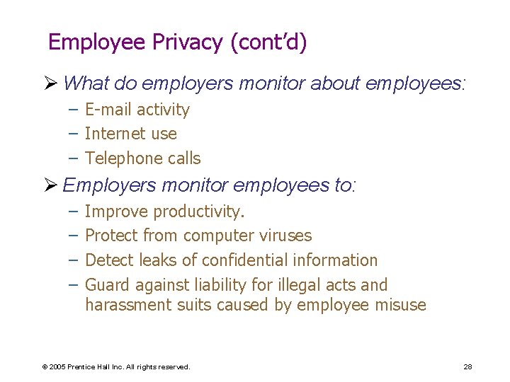 Employee Privacy (cont’d) Ø What do employers monitor about employees: – E-mail activity –