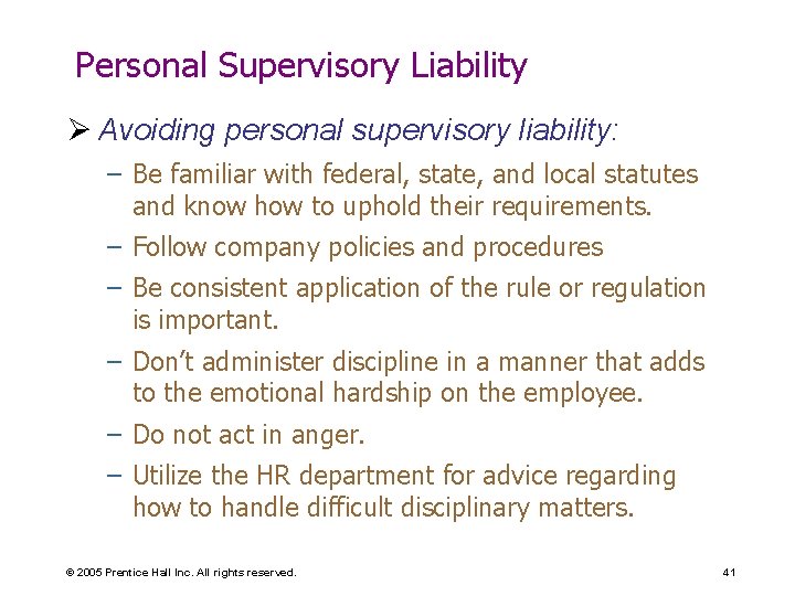 Personal Supervisory Liability Ø Avoiding personal supervisory liability: – Be familiar with federal, state,