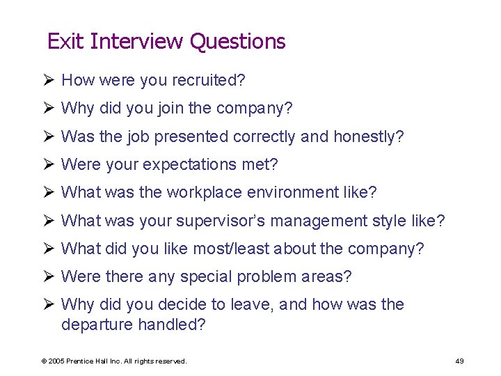 Exit Interview Questions Ø How were you recruited? Ø Why did you join the
