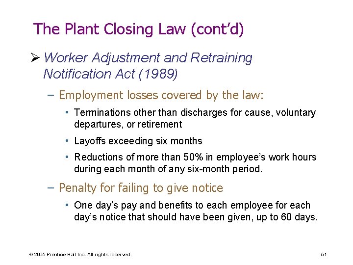 The Plant Closing Law (cont’d) Ø Worker Adjustment and Retraining Notification Act (1989) –