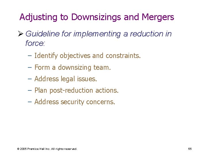 Adjusting to Downsizings and Mergers Ø Guideline for implementing a reduction in force: –