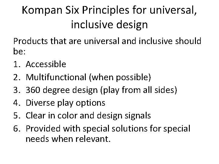 Kompan Six Principles for universal, inclusive design Products that are universal and inclusive should