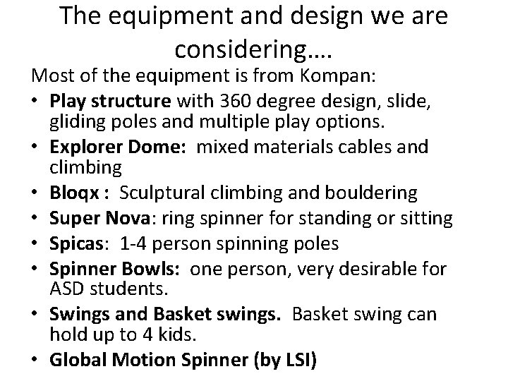 The equipment and design we are considering…. Most of the equipment is from Kompan: