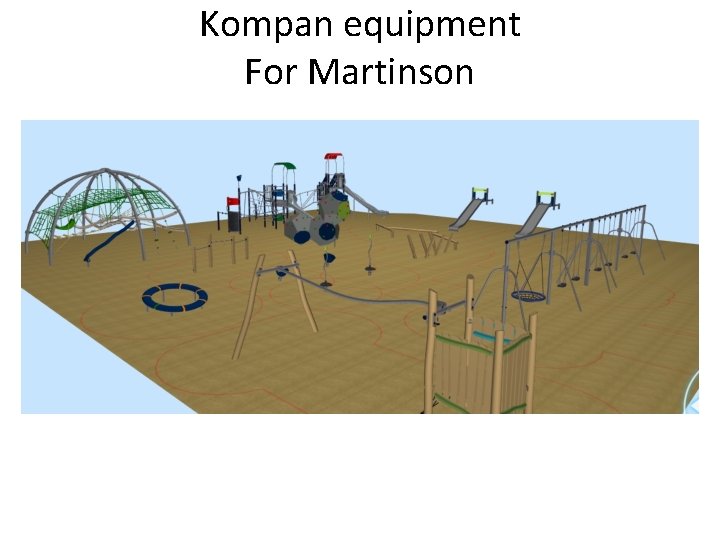 Kompan equipment For Martinson 