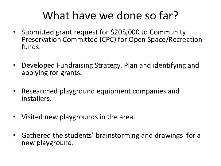 What have we done so far? • Submitted grant request for $205, 000 to