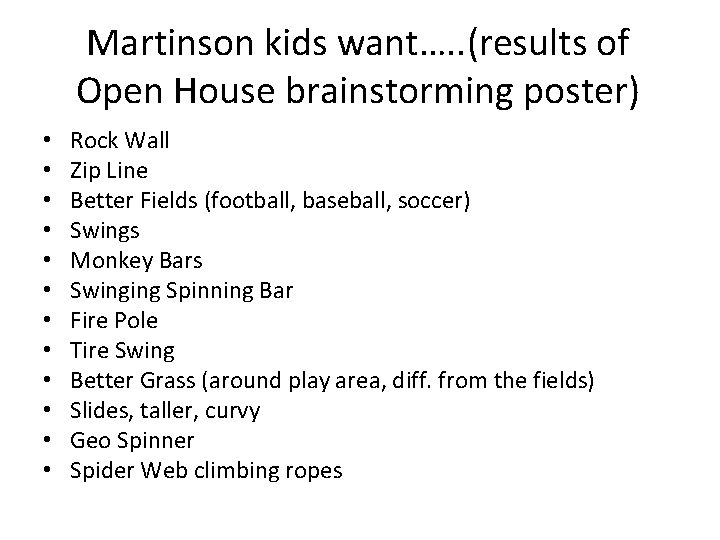 Martinson kids want…. . (results of Open House brainstorming poster) • • • Rock
