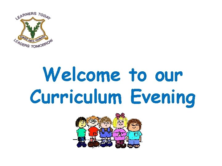 Welcome to our Curriculum Evening 