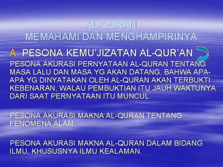 AL-QURAN MEMAHAMI DAN MENGHAMPIRINYA A. PESONA KEMU’JIZATAN AL-QUR’AN PESONA AKURASI PERNYATAAN AL-QURAN TENTANG MASA