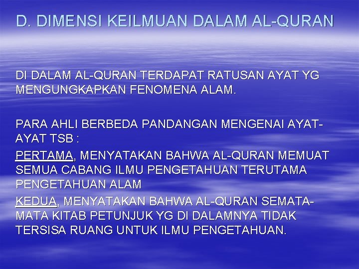 D. DIMENSI KEILMUAN DALAM AL-QURAN DI DALAM AL-QURAN TERDAPAT RATUSAN AYAT YG MENGUNGKAPKAN FENOMENA