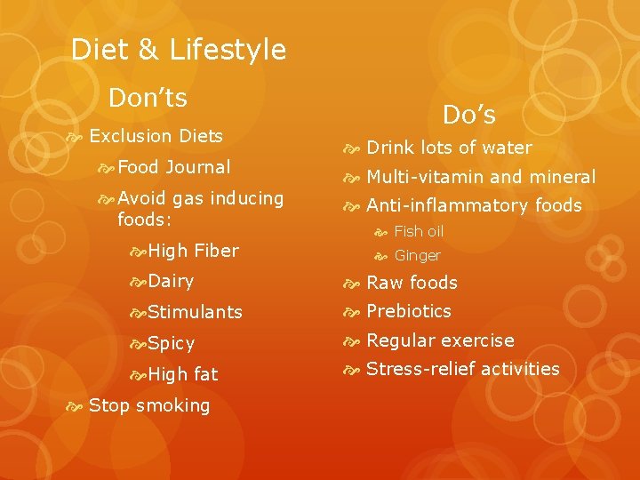 Diet & Lifestyle Don’ts Exclusion Diets Food Journal Avoid gas inducing foods: High Fiber