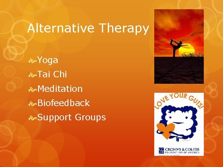 Alternative Therapy Yoga Tai Chi Meditation Biofeedback Support Groups 