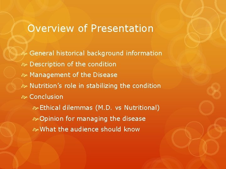 Overview of Presentation General historical background information Description of the condition Management of the