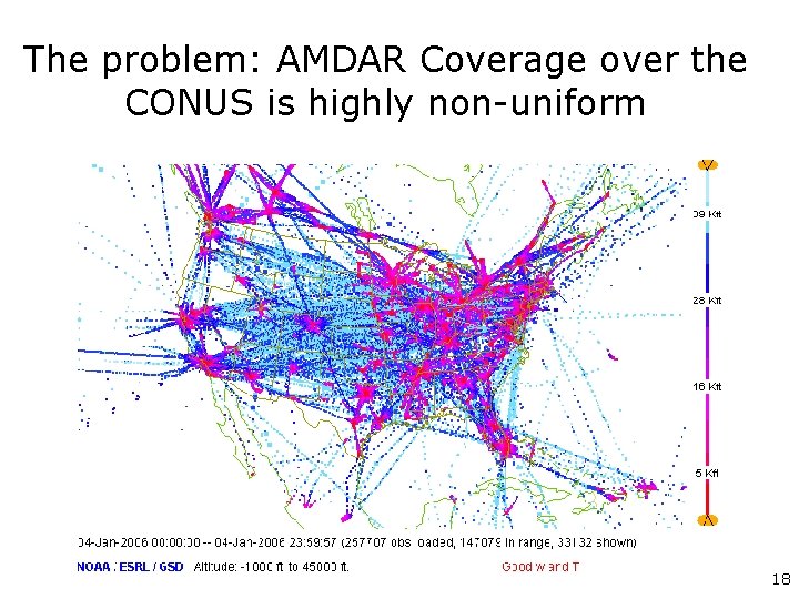 The problem: AMDAR Coverage over the CONUS is highly non-uniform 18 