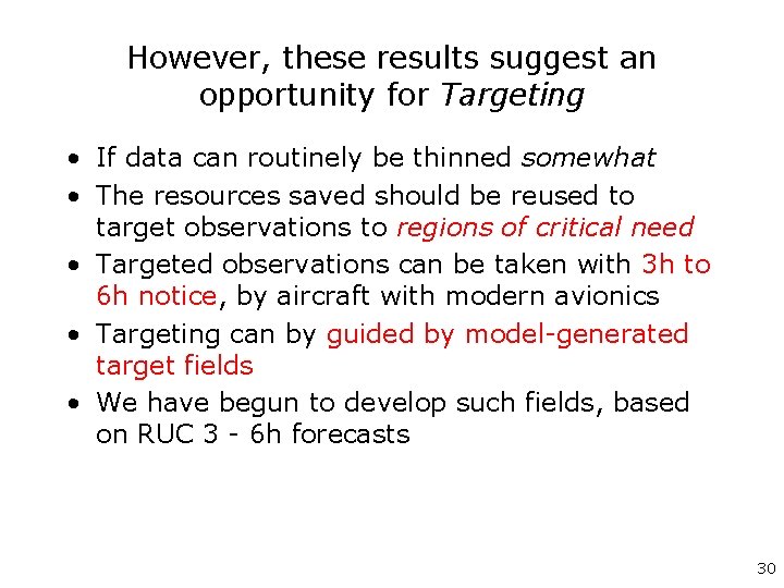 However, these results suggest an opportunity for Targeting • If data can routinely be