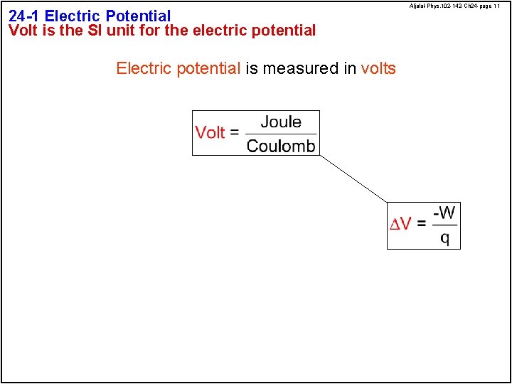 24 -1 Electric Potential Volt is the SI unit for the electric potential Electric