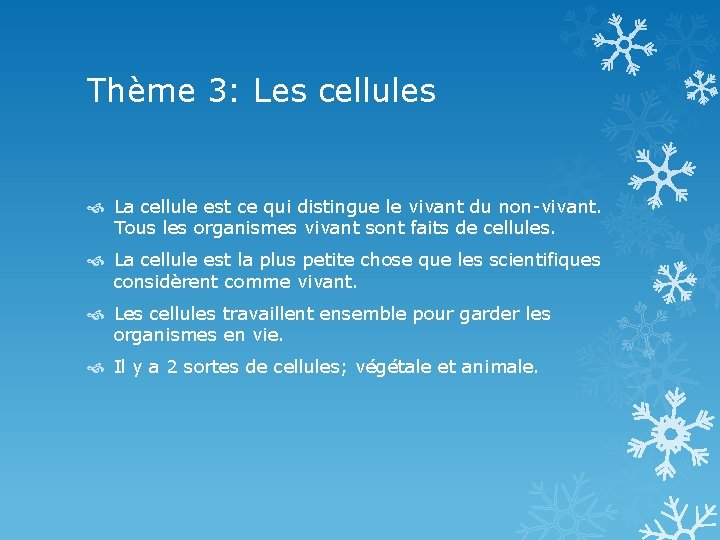 Thème 3: Les cellules La cellule est ce qui distingue le vivant du non-vivant.