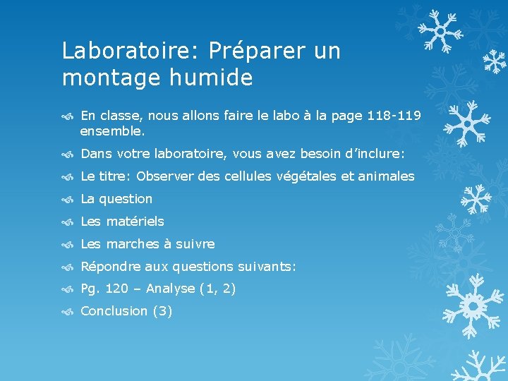 Laboratoire: Préparer un montage humide En classe, nous allons faire le labo à la