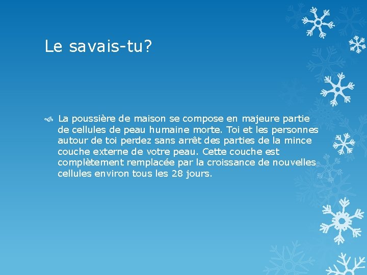 Le savais-tu? La poussière de maison se compose en majeure partie de cellules de