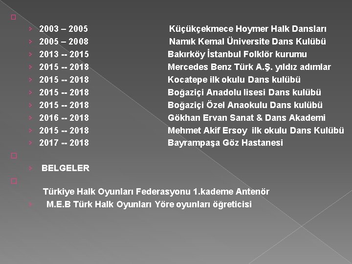 � › › › › › � 2003 – 2005 Küçükçekmece Hoymer Halk Dansları