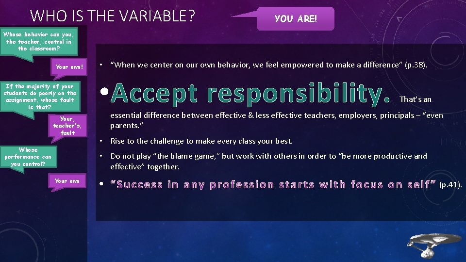 WHO IS THE VARIABLE? YOU ARE! Whose behavior can you, the teacher, control in