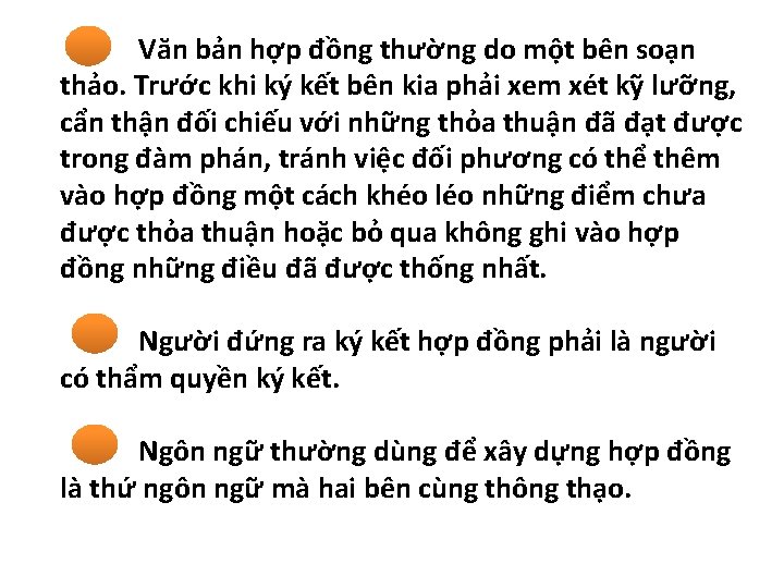  Văn bản hợp đồng thường do một bên soạn thảo. Trước khi ký