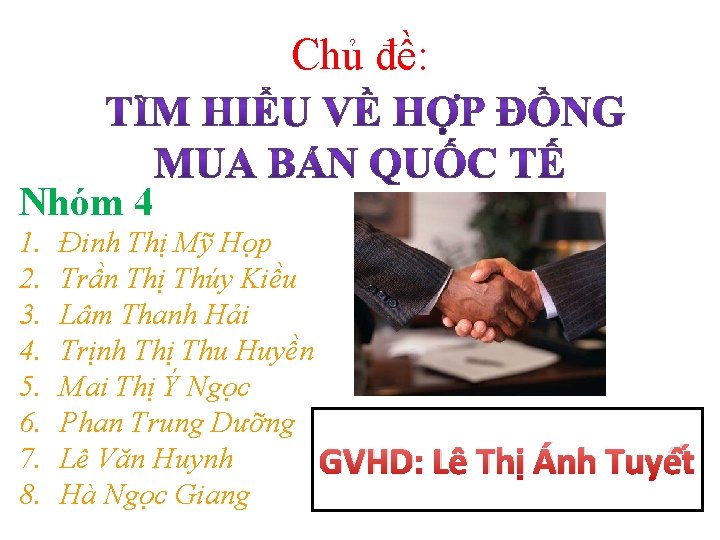 Chủ đề: Nhóm 4 1. 2. 3. 4. 5. 6. 7. 8. Đinh Thị