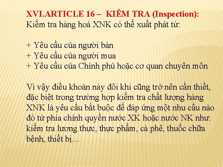 XVI. ARTICLE 16 – KIỂM TRA (Inspection): Kiểm tra hàng hoá XNK có thể