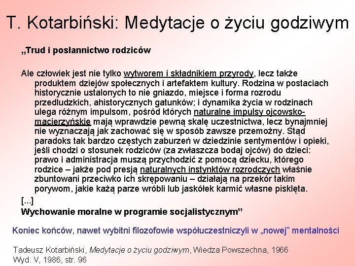 T. Kotarbiński: Medytacje o życiu godziwym „Trud i posłannictwo rodziców Ale człowiek jest nie