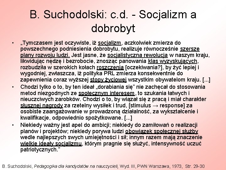 B. Suchodolski: c. d. - Socjalizm a dobrobyt • • • „Tymczasem jest oczywiste,