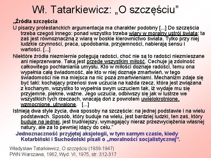 Wł. Tatarkiewicz: „O szczęściu” „Źródła szczęścia U pisarzy protestanckich argumentacja ma charakter podobny [.