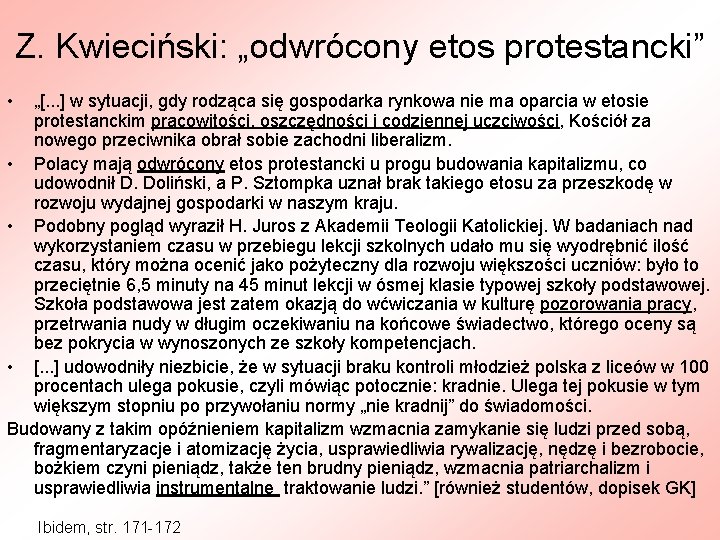 Z. Kwieciński: „odwrócony etos protestancki” • „[. . . ] w sytuacji, gdy rodząca