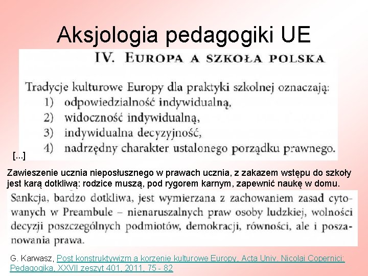 Aksjologia pedagogiki UE [. . . ] Zawieszenie ucznia nieposłusznego w prawach ucznia, z