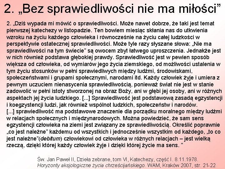 2. „Bez sprawiedliwości nie ma miłości” 2. „Dziś wypada mi mówić o sprawiedliwości. Może